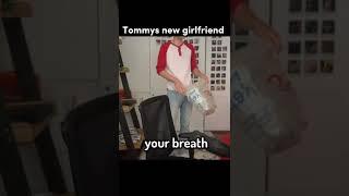 Tommy's new Girlfriend??