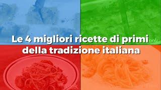 Le 4 migliori ricette di primi della Tradizione Italiana