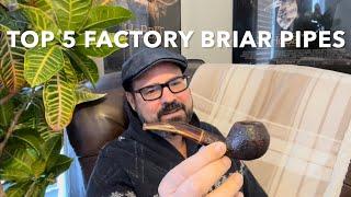 My TOP 5 Factory Briar Pipes!