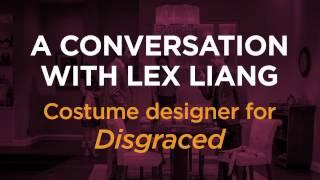 A talk with 'Disgraced' Costume Designer Lex Liang