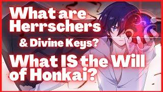 Honkai Impact 3rd Explained - Will of Honkai, Herrschers, and Divine Keys