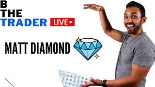 B The Trader Live With Matt Diamond - Day Trade Talk and Review