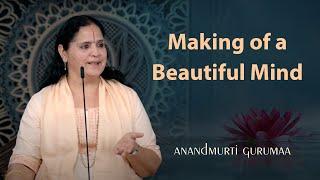 The Making of a Beautiful Mind (English) | Anandmurti Gurumaa