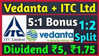 Vedanta Ltd Bonus  ITC Ltd • Stocks Declared High Dividend, Bonus & Split With Ex Date's