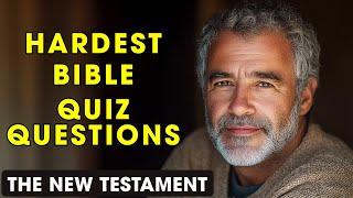 25 HARDEST BIBLE QUIZZES TO TEST YOUR KNOWLEDGE OF THE NEW TESTAMENT - The Bible Quiz