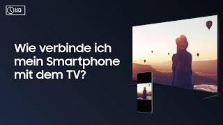 Samsung How To: Wie verbinde ich mein Smartphone mit dem TV?