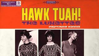 The Luxettes - Hawk Tuah! (1963)