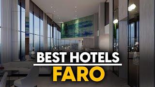 Best Hotels In Faro, Portugal - Top 5 Picks For Any Budget