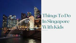 Things To Do In Singapore With Kids