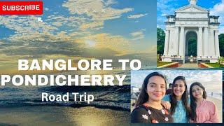 Bangalore to Pondicherry Road trip |weekend trip| Part 01|