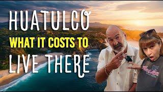 Huatulco Oaxaca Mexico  Cost of Living | We Break Down Our Monthly Expenses