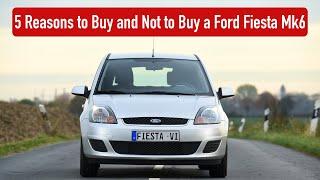 Is it a bad idea to buy a used Ford Fiesta Mk6?