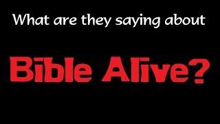 What Are They Saying About BIBLE ALIVE?