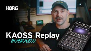 Korg KAOSS Replay - overview