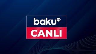 Baku TV - Canlı yayım 24.12.2024