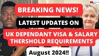 LATEST UPDATES ON UK DEPENDANT VISA & SALARY THRESHOLD REQUIREMENT FOR FAMILY VISA | August 2024!!