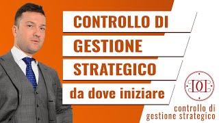 Controllo di Gestione Strategico: da dove iniziare