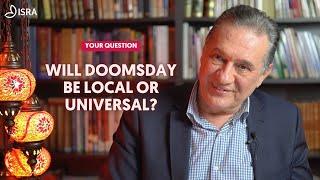 Will Doomsday Be Local Or Universal?