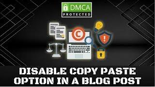 How to disable copy paste option in a blog postDMCA copyright complaint noticeDMCA Protection Ba