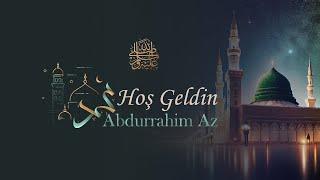 ''HOŞ GELDİN'' | Abdurrahim Az - Yeni 2024 | مرحباً - عبد الرحيم آز