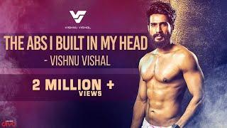 The ABS I Built In My HEAD - Vishnu Vishal on fighting his inner demons | The Transformation Story