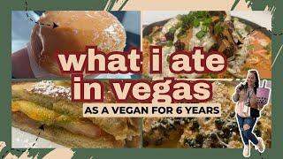 What I Ate In Vegas as a 6 Year Vegan | Vegan Travel Vlog