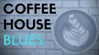 How To Coffee House Blues