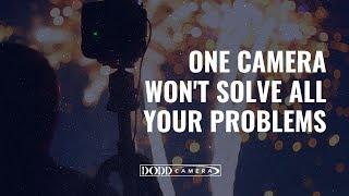 One Camera Won't Solve All Your Problems #DoddPro