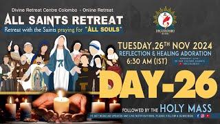 (LIVE) DAY - 26, All Saints Retreat; Praying for All Souls | Tuesday | 26 Nov 2024 | DRCC