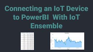 Connecting an IoT device to Power BI With IoT Ensemble