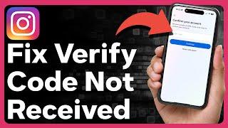 How To Fix Instagram Verification Code Not Received