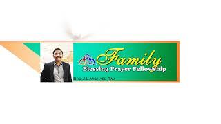 Family Blessing Prayer Fellowship | Live | Bro. Michael Raj