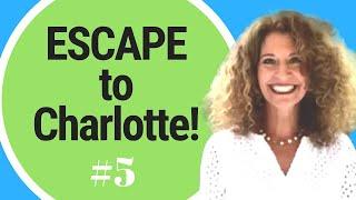 Hear how to ESCAPE to NC!  Moving to Charlotte made easy! Best Charlotte Realtor!