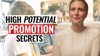 Why High Potentials ALWAYS Get Promoted (Learn Their SECRETS!)