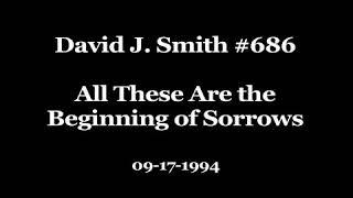 David J. Smith #686 All These Are the Beginning of Sorrows