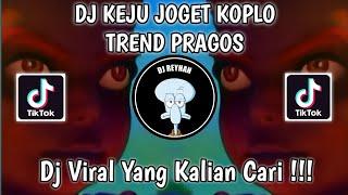 DJ KEJU JOGET KOPLO TREND PRAGOS VIRAL TIK TOK TERBARU YANG KALIAN CARI!