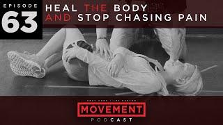 Heal the Body and Stop Chasing Pain | Dr. Perry Nickelston S5 E63 Movement Podcast