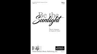 Be the Sunlight (SSA, piano) by Debra E. Stempien & Gregory H. Turner - Score & Sound