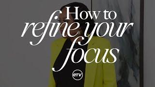 Here’s How To Refine Your Focus | Cindy Trimm