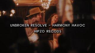 Unbroken Resolve - Harmony Havoc