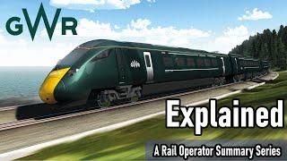 GWR EXPLAINED - A Rail Operator Summary