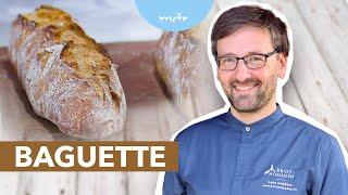 Rezept von Lutz Geißler: Das perfekte Baguette - Außen knusprig, innen fluffig | MDR um 4 | MDR