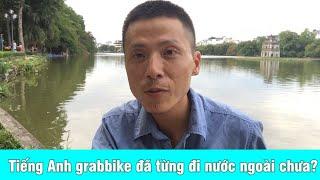 Tiếng Anh Grabbike đã từng được đi nước ngoài chưa?