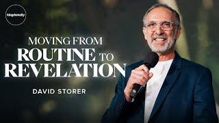 Moving From Routine To Revelation - David Storer | Sunday Service