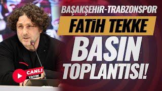 Fatih Tekke Basın Toplantısı | Başakşehir FK 0-3 Trabzonspor | CANLI YAYIN