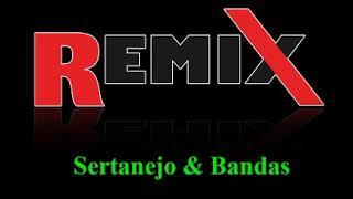 Remix Sertanejo & Bandas