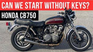 Can We Start This 1980 Honda CB750 Without Keys?