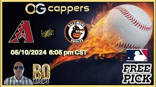 Diamondbacks vs Orioles MLB Sports Picks & Predictions 5/10/24 Bo Dunn Betting Tips #ogcappers