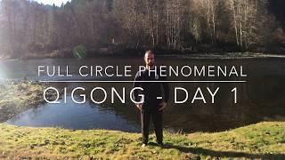 Beginner QiGong Class Day 1 - Full Circle Phenomenal