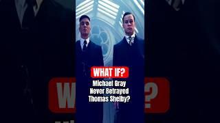 What If Michael Gray Never Betrayed Tommy Shelby?